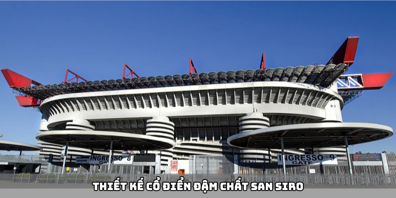 Thiết kế cổ điển đậm chất San Siro